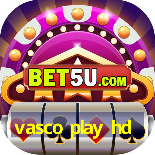 vasco play hd